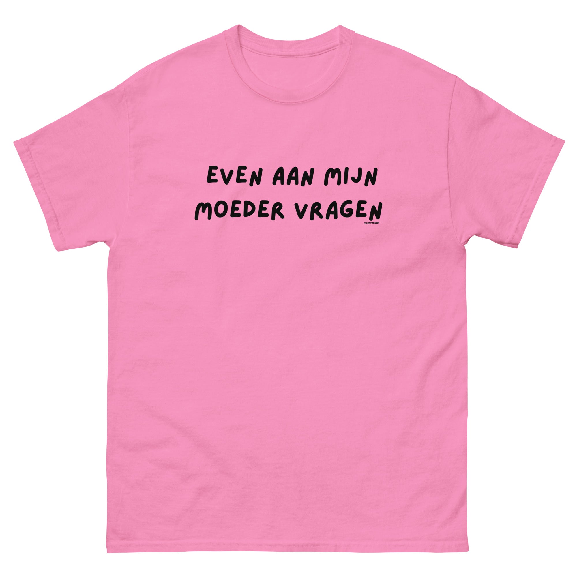 Even aan mijn moeder vragen Unisex T-shirt