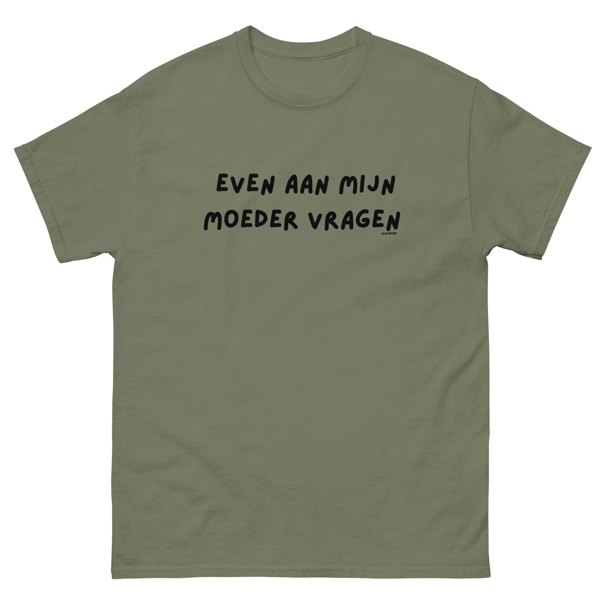 Even aan mijn moeder vragen Unisex T-shirt