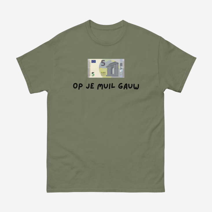 Olijfgroen t-shirt met print van vijf euro biljet en tekst 5 euro op je muil gauw t-shirt