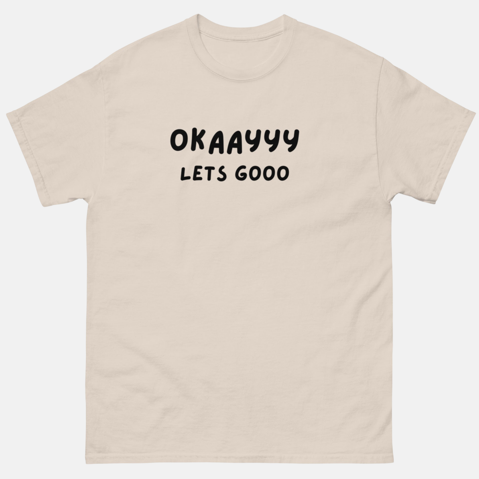 Okay Lets Go Unisex t-shirt
