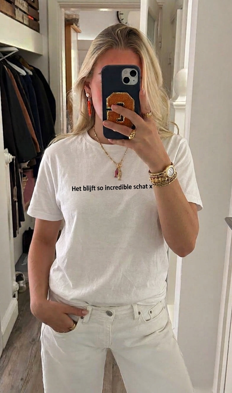 Het blijft so incredible schat x t shirt unisex