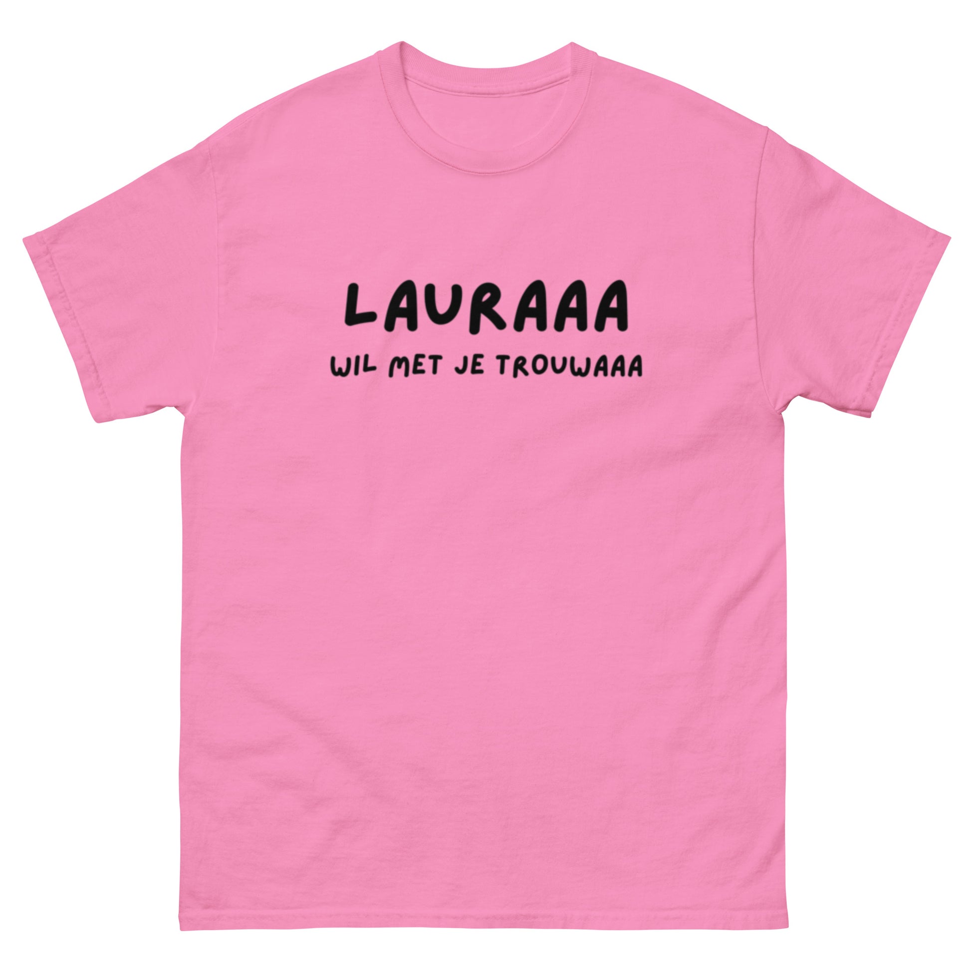 Laura wil met je trouwen T-shirt Unisex