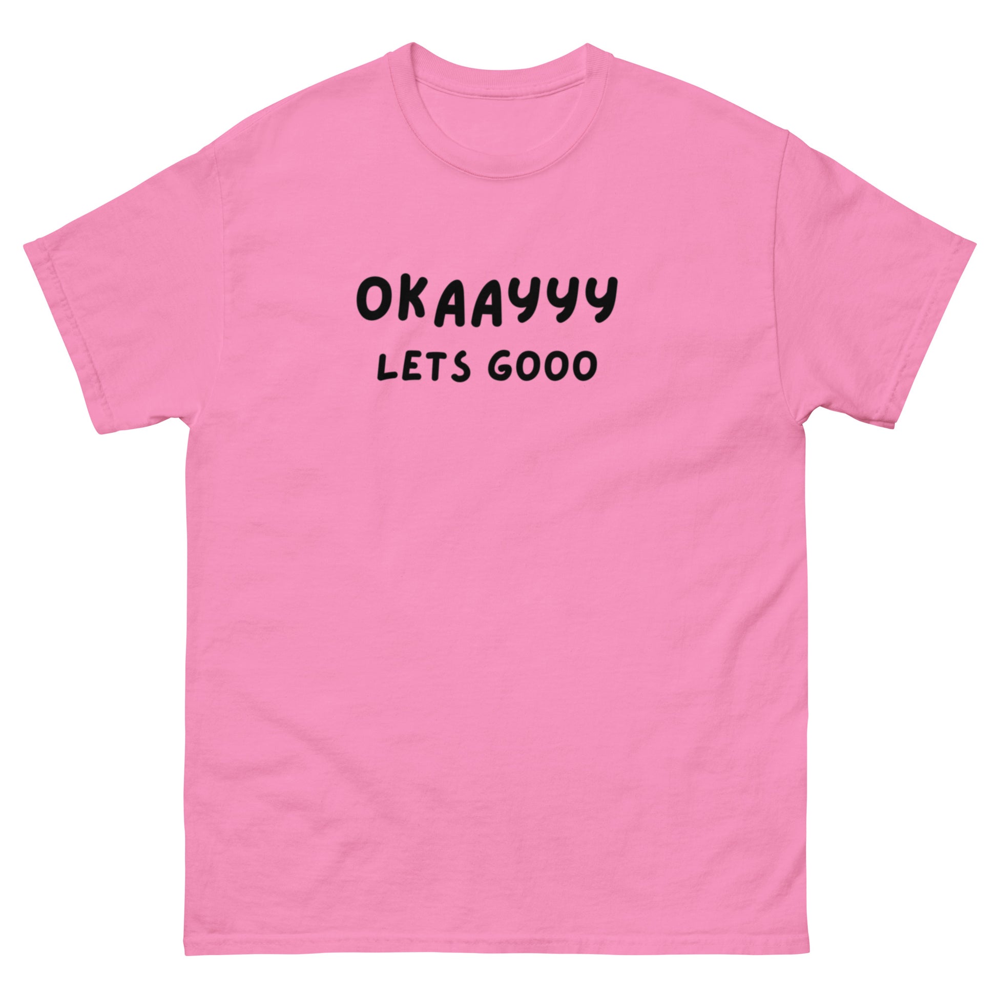 Okay Lets Go Unisex t-shirt