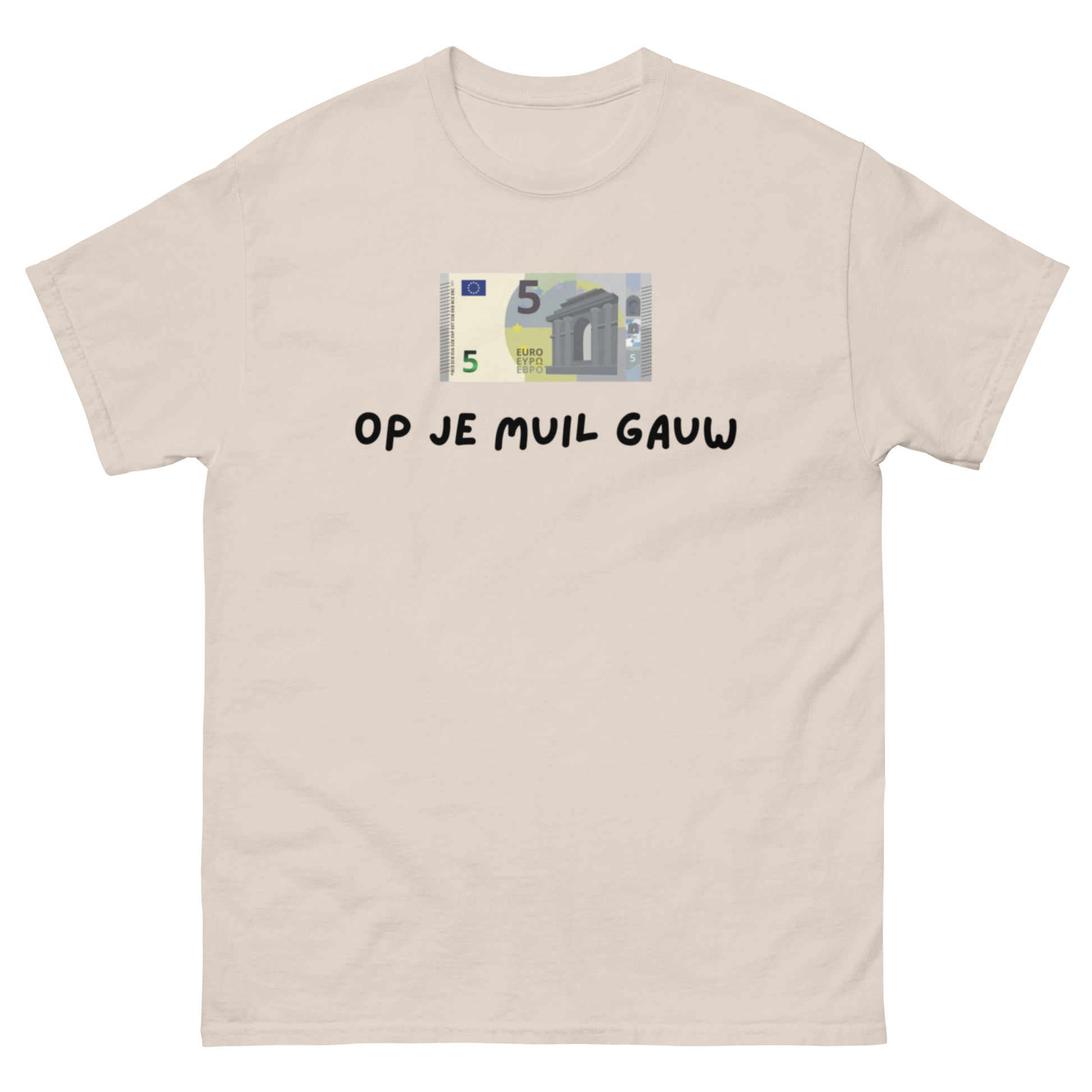 5 euro op je muil gauw unisex t-shirt