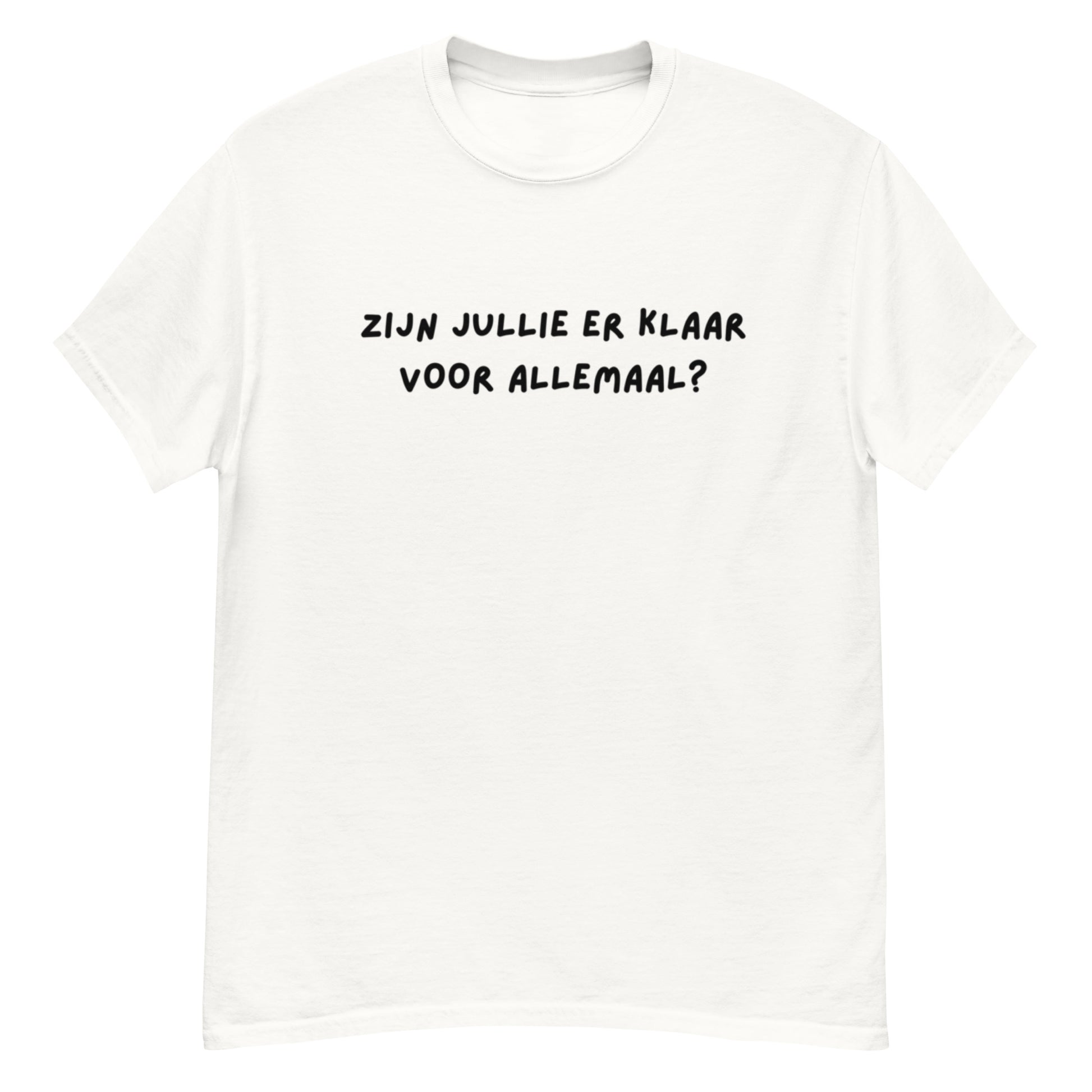Zijn jullie er klaar voor allemaal Unisex T-shirt