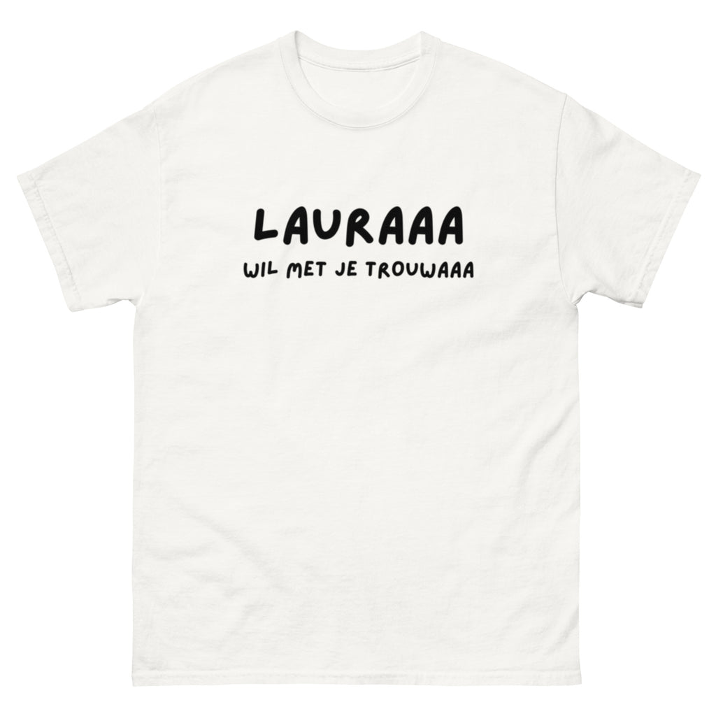 Laura wil met je trouwen T-shirt Unisex
