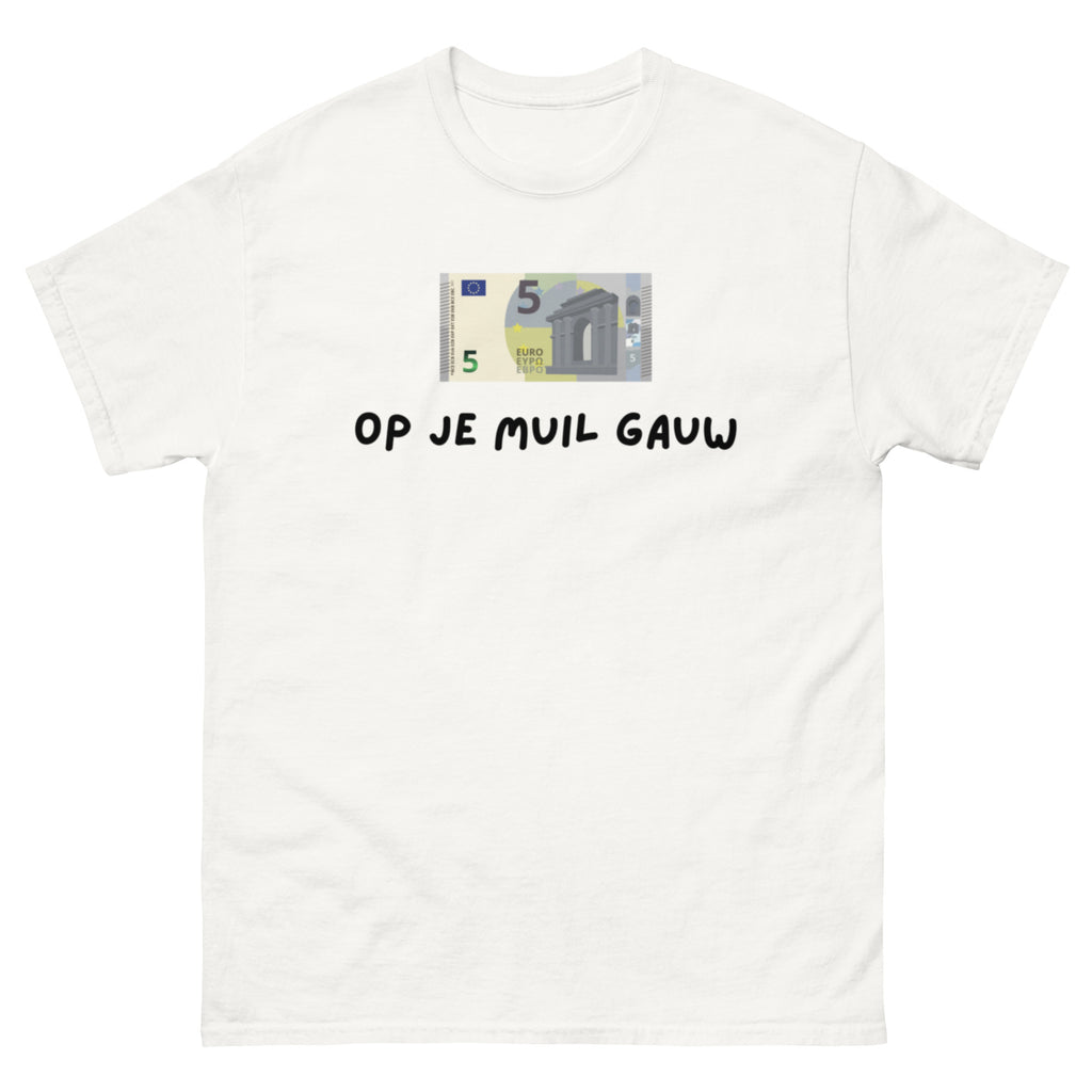5 euro op je muil gauw unisex t-shirt