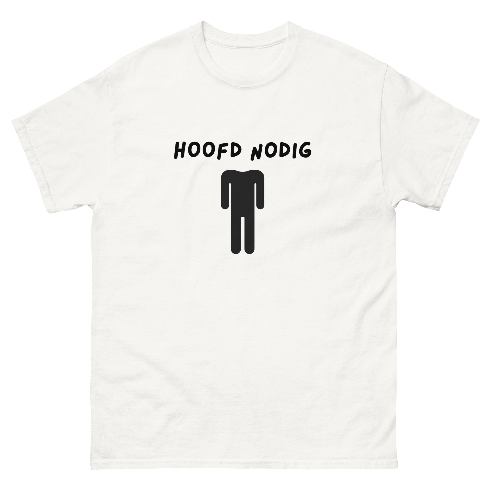 Hoofd Nodig Unisex T-shirt