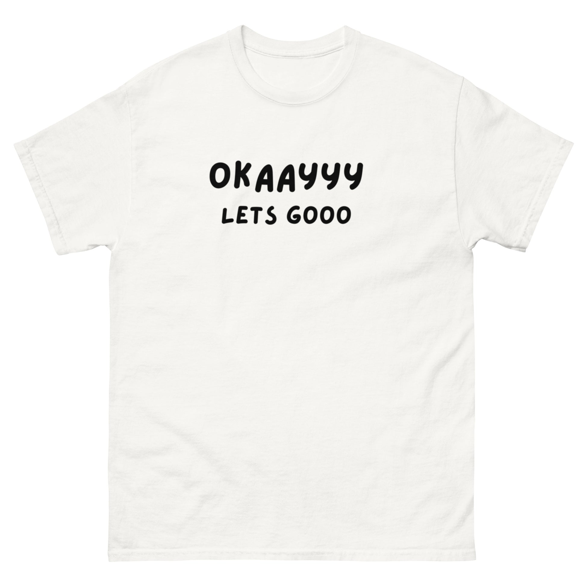 Okay Lets Go Unisex t-shirt